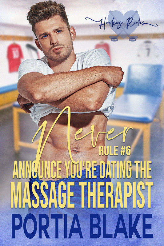 Rule #6: Never Announce You're Dating the Massage Therapist